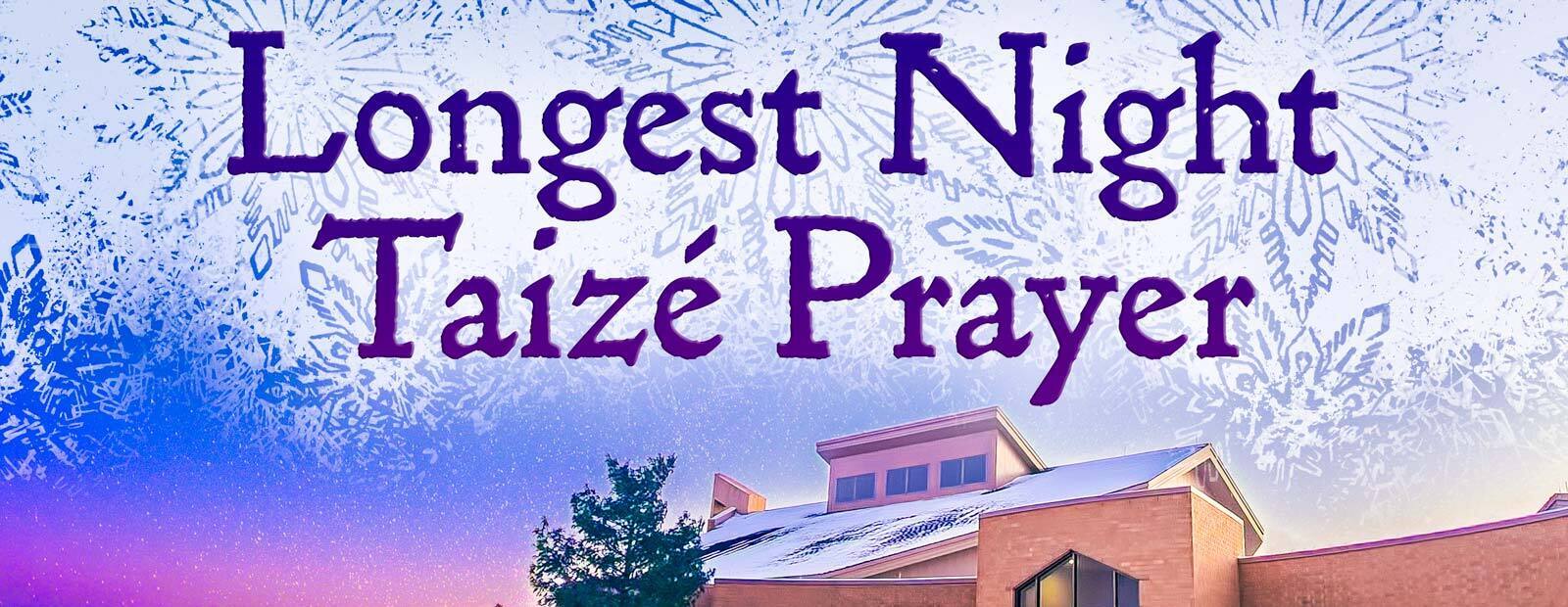 Longest Night Taizé Prayer Service
